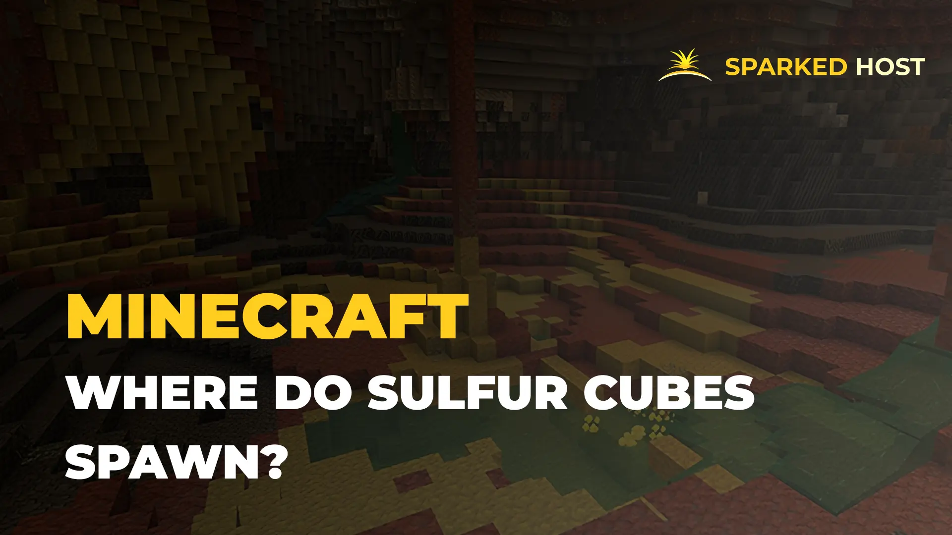 Where Do Sulfur Cubes Spawn in Minecraft? A Comprehensive Guide